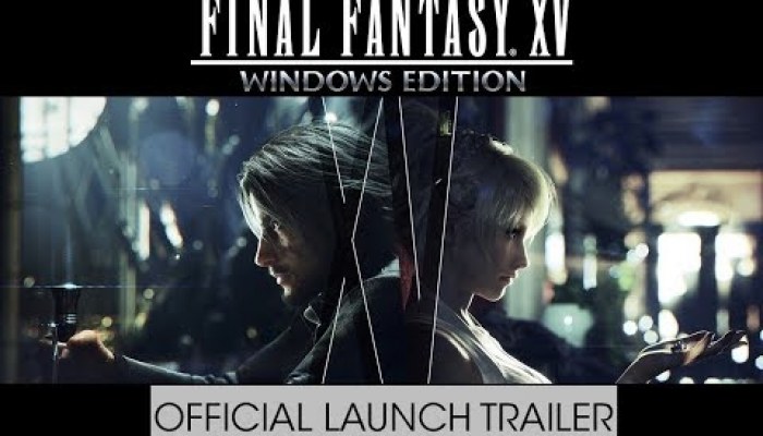 FINAL FANTASY XV WINDOWS EDITION - video